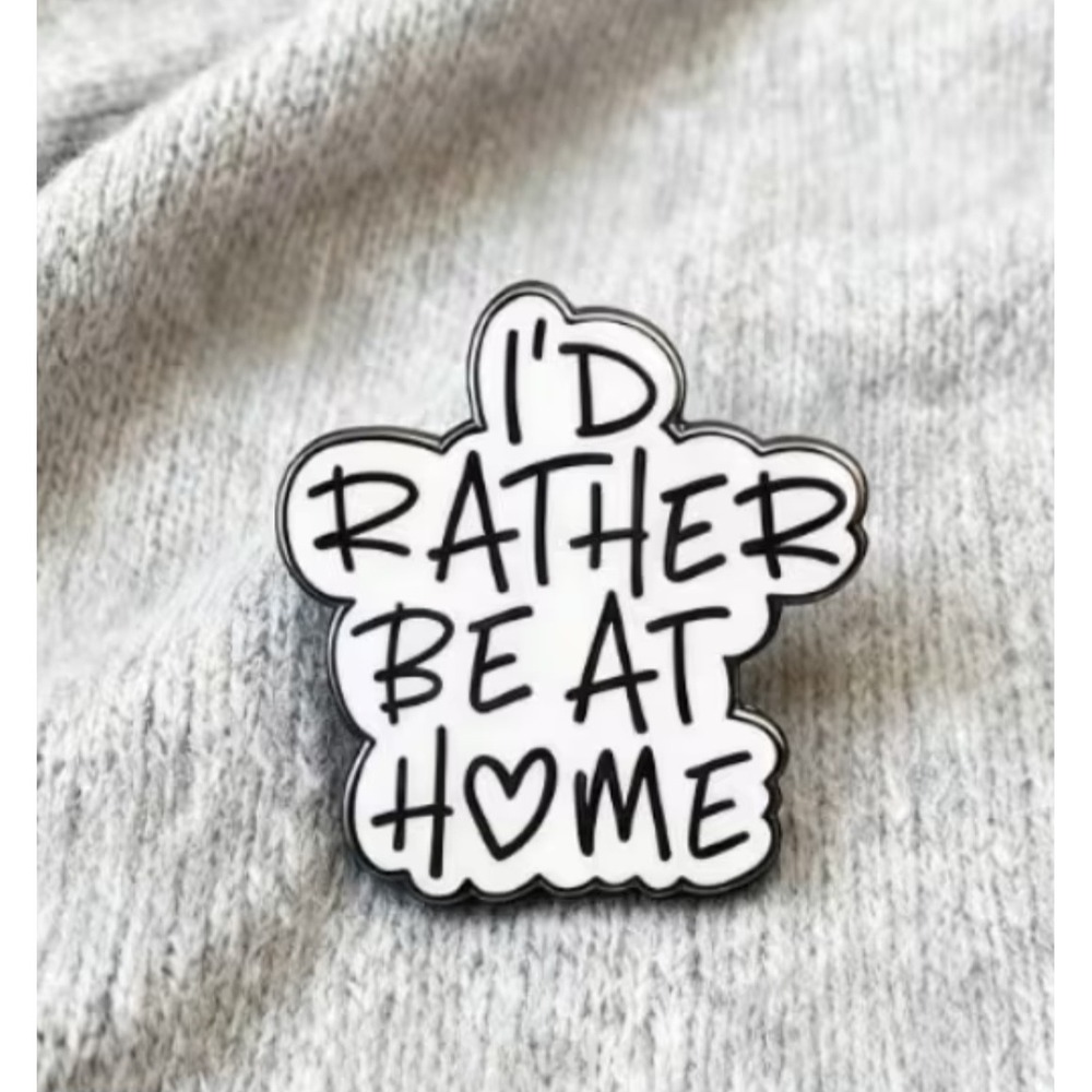 I'd Rather Be At Home Enamel Pin White Black Introvert Heart Lapel Accessory